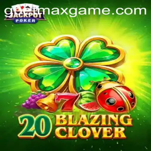 Exploring the Thrills of 20BlazingClover on GBET.COM