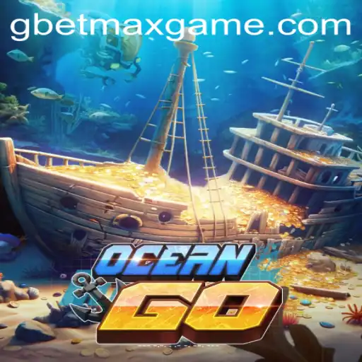 Dive into Adventure with OceanGO and GBET.COM: A Comprehensive Exploration